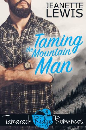 [Tamarack Ridge Romances 03] • Taming the Mountain Man